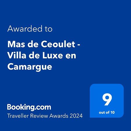 Mas De Ceoulet - Villa De Luxe En Camargue Arles Exterior photo